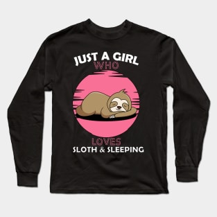 Just a Girl Who Loves sloth and sleeping Long Sleeve T-Shirt